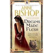 Dreams Made Flesh | Anne Bishop