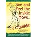 See and Feel the Inside Move the Outside, Third Revsion