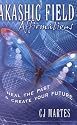 Akashic Field Affirmations: Heal the Past & Create Your Future