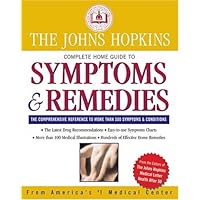 The Johns Hopkins Complete Home Guide to Symptoms and Remedies