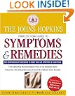 The Johns Hopkins Complete Home Guide to Symptoms & Remedies