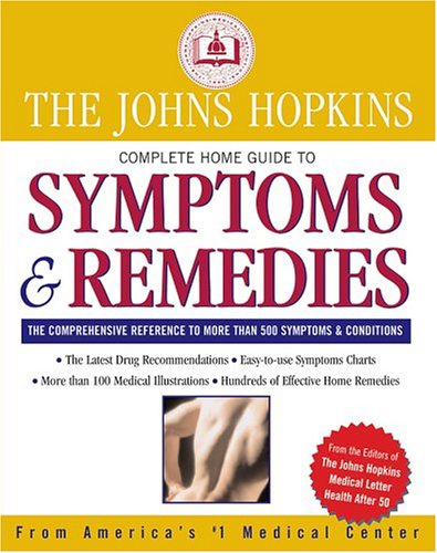 The Johns Hopkins Complete Home Guide to Symptoms and Remedies