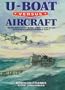 U-Boat Versus Aircraft: The Dramatic Story Behind U-Boat Claims in Gun Action with Aircraft in World War II