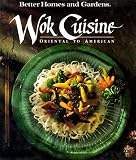 Better Homes and Gardens Wok Cuisine: Oriental to American (Better Homes & Gardens)