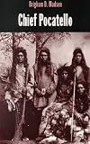 Chief Pocatello (Idaho Yesterdays (Moscow, Idaho).)