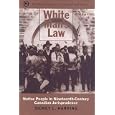 White Man's Law: Native People in Nineteenth-Century Canadian Jurisprudence (Osgoode Society for Canadian Legal... by Sidney L. Harring