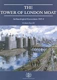 The Tower Of London Moat: Archaeological Excavations 1995-1999 (Historic Royal Palaces Monograph)