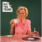 Kill The Young