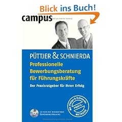 Professionelle Bewerbungsberatung f�r F�hrungskr�fte: Der Praxisratgeber f�r Ihren  Erfolg