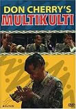 Don Cherry`s Multikulti [DVD] [1995] [US Import]