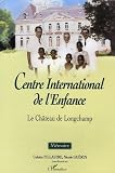Centre International de l'Enfance : Le château de Longchamp