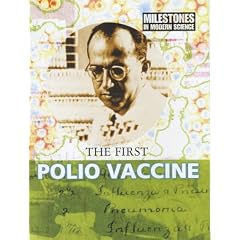 The First Polio Vaccine (Milestones in Modern Science)