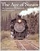 Books : The Age of Steam: The Locomotives, the Railroads, and Their Legacy