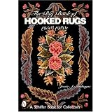 The Big Book of Hooked Rugs: 1950-1980s by Jessie A. Turbayne