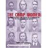The Camp Women: The Female Auxiliaries Who Assisted the SS in Running the Nazi Concentration Camp System (Schiffer Military History)