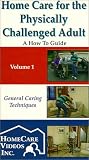 Home Care for the Physically Challenged Adult [VHS]