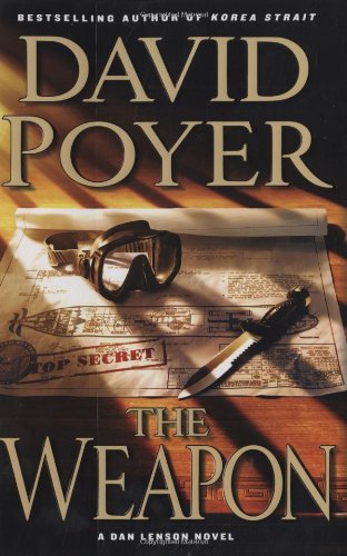 The Weapon: A Novel (Dan Lenson Novels), by David Poyer