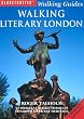 Walking Literary London: 25 Original Walks Through London's Literary Heritage (Globetrotter Walking Guides)