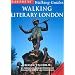 Walking Literary London: 25 Original Walks Through London's Literary Heritage (Globetrotter Walking Guides)