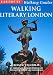 Walking Literary London: 25 Original Walks Through London's Literary Heritage (Globetrotter Walking Guides)