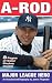 A-Rod: American Hero: An Unauthorized Biography