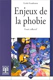 Les enjeux de la phobie