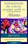 The Eclectic Gourmet Guide to Atlanta, 2nd