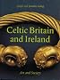 Celtic Britain and Ireland: Art and Society