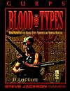 GURPS Blood Types: Dark Predators and Deadly Prey: Vampires and Vampire Hunters (GURPS: Generic Universal Role Playing System)