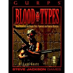Gurps Blood Types: Dark Predators and Deadly Prey: Vampires and Vampire Hunters