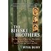 The Bielski Brothers: The True Story of Three Men Who Defied the Nazis, Built a Village in the Forest, and Saved 1,200 Jews