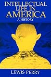Intellectual Life in America: A History