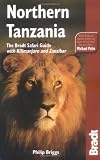 Northern Tanzania, 2nd: The Bradt Safari Guide with Kilimanjaro and Zanzibar (Bradt Travel Guide Northern Tanzania)