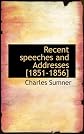 Recent speeches and Addresses [1851-1856]