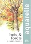 Aquarelle : Bois et for�ts