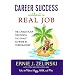 Career Success Without a Real Job: The Career Book for People Too Smart to Work in Corporations