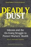 Deadly Dust: Silicosis and the On-Going Struggle to Protect Workers' Health (Conversations in Medicine and Society)