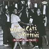 Review Various Artists  / More Mellow Cats & Kittens ~ Hot R&B and Cool Blues 1946-1952