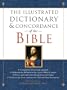 The Illustrated Dictionary & Concordance of the Bible, New Revised Edition