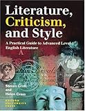 Literature, criticism, and style : a practical guide to Advanced Level English Literature