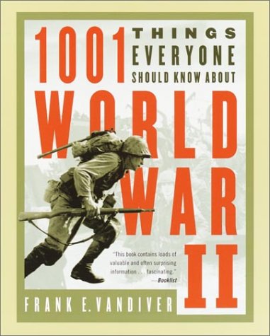 1001 Things Everyone Should Know About World War II