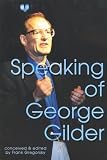 Speaking of George Gilder