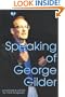 Speaking of George Gilder