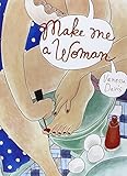 Make me a woman