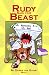 Rudy and the Beast Book 1: My Homework Ate My Dog!