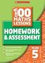 100 Maths Homework and Assessment Activities for Year 5 (All New 100 Maths Homework and Assessment Activities S)