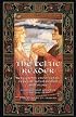 A Celtic Reader: Selections from Celtic Legend, Scholarship and Story