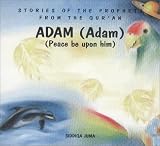 Books : Adam (Adam): Peace Be upon Him (Stories of the Prophets from the Qur'an)
