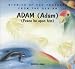 Adam (Adam): Peace Be upon Him (Stories of the Prophets from the Qur'an) by Siddiqa Juma ISBN 1879402432
