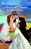 Finally A Bride (Harlequin American Romance Series)